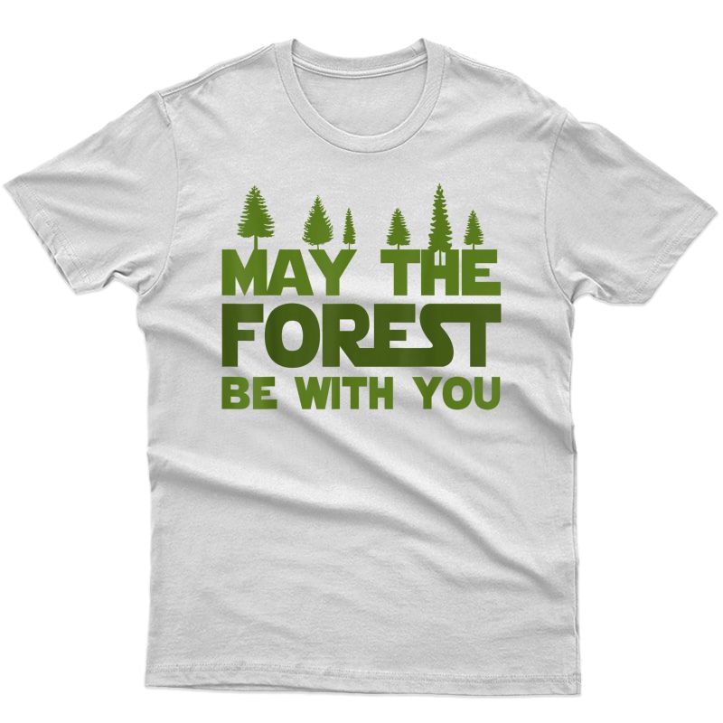 Funny Hiking Forest T Shirt - Happy Earth Day T Shirt