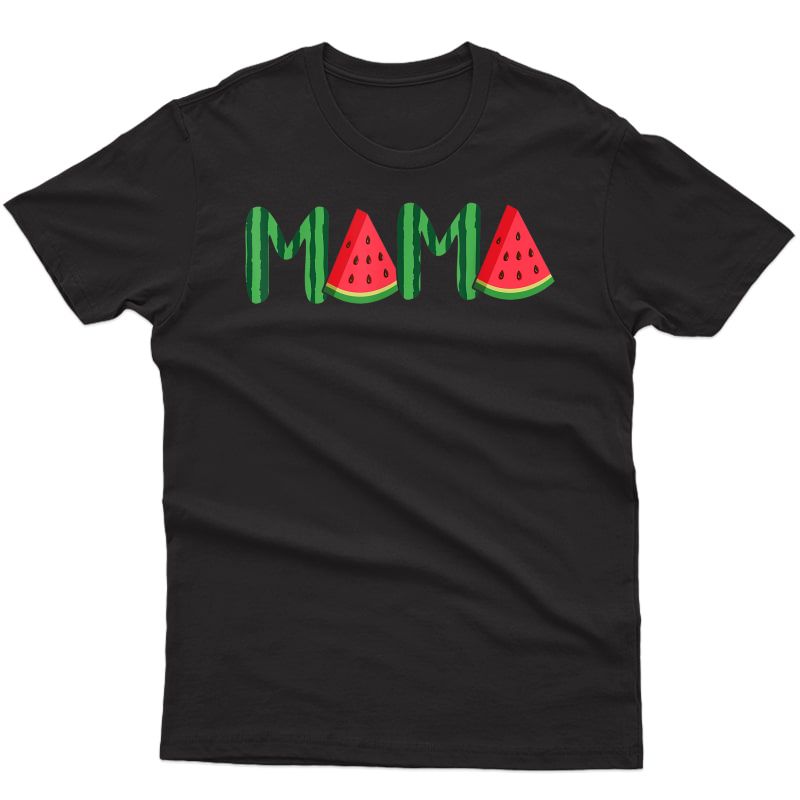 Funny Mama Watermelon T-shirt Mothers Day Gift