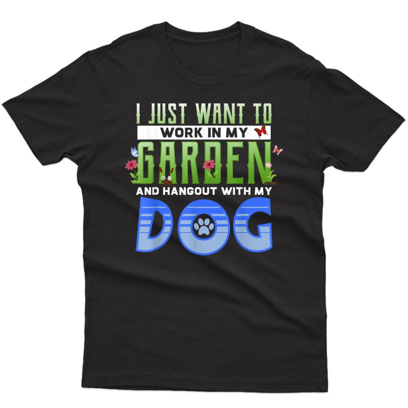 Funny Relaxed Gardening Fan Dog Lover Gift Design Idea T-shirt