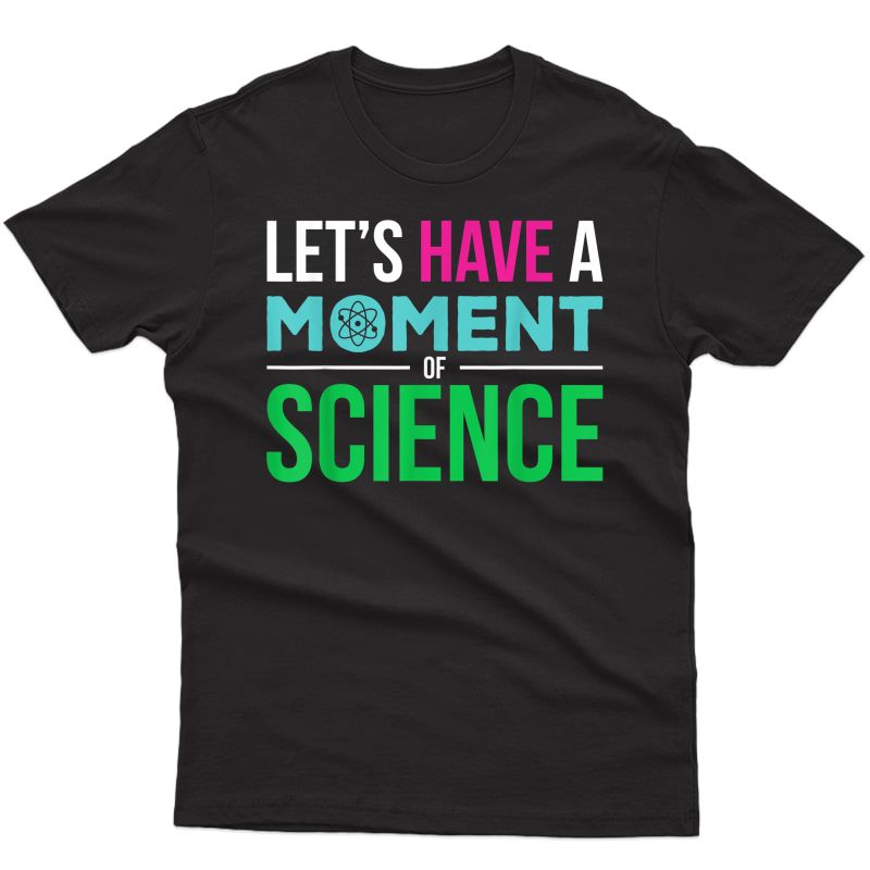 Funny Scientist Gift Let's Have A Mot Of Science Biology T-shirt