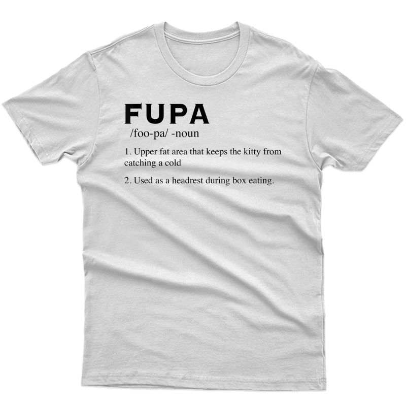 Fupa T-shirt Upper Fat Area That Keeps The Kitty Shirt