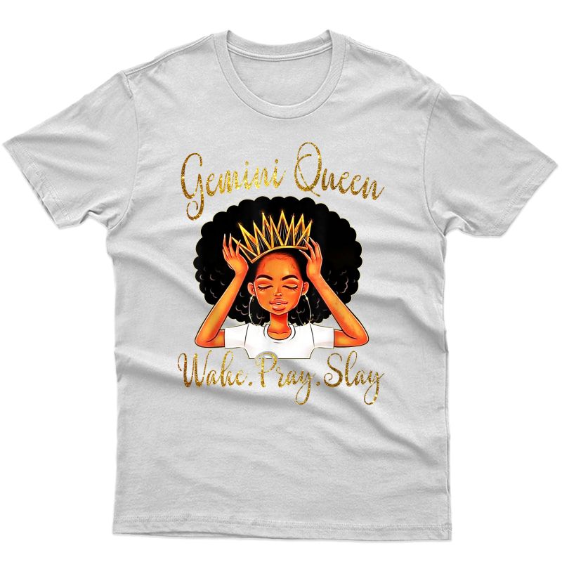 Gemini Queens Are Born In May 21 - June 21 T-shirt T-shirt