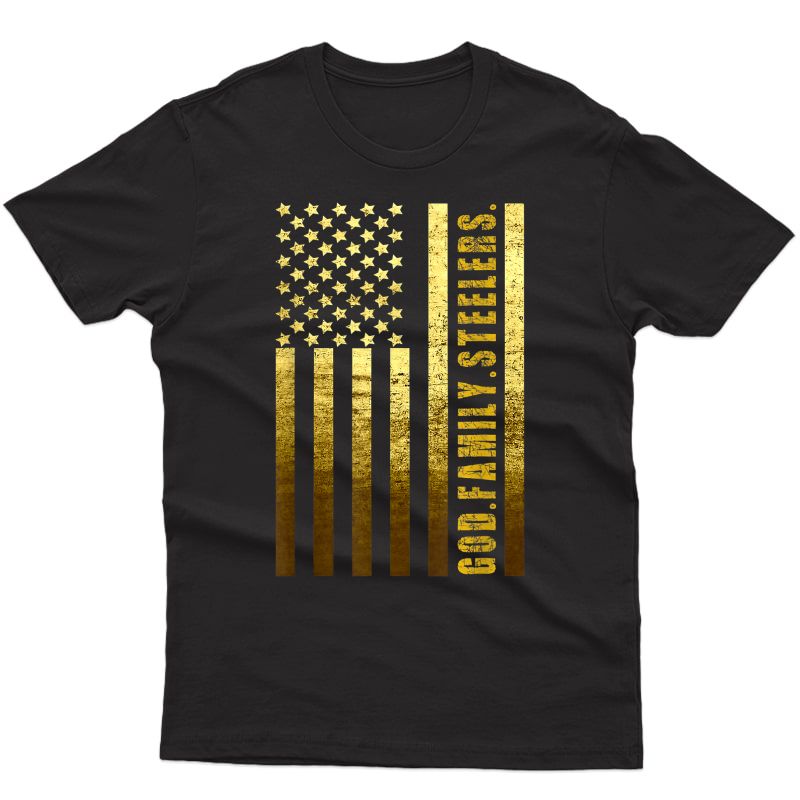 God Family Steelers Pro Us Flag Father's Day Dad Gift T-shirt