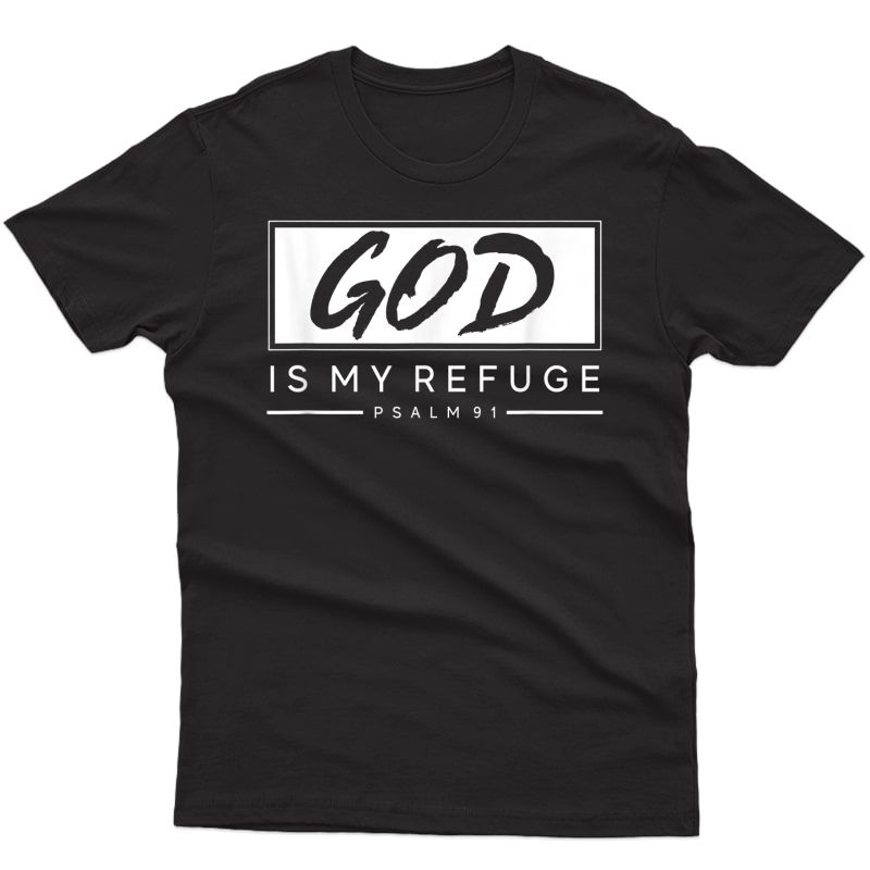 God Is My Refuge Psalm 91 Bible Scripture T-shirt