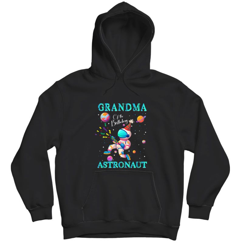 Grandma Of The Birthday Astronaut Girl Space Theme T-shirt Unisex Pullover Hoodie
