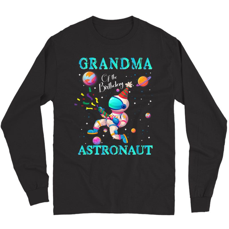 Grandma Of The Birthday Astronaut Girl Space Theme T-shirt Long Sleeve T-shirt