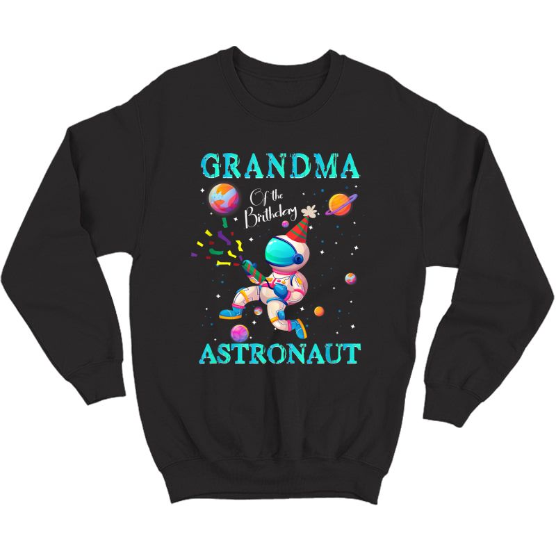 Grandma Of The Birthday Astronaut Girl Space Theme T-shirt Crewneck Sweater