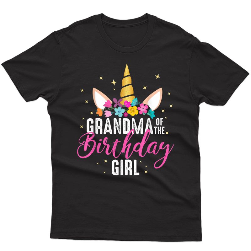 Grandma Of The Birthday Girl Grandma Gift Unicorn Birthday T-shirt