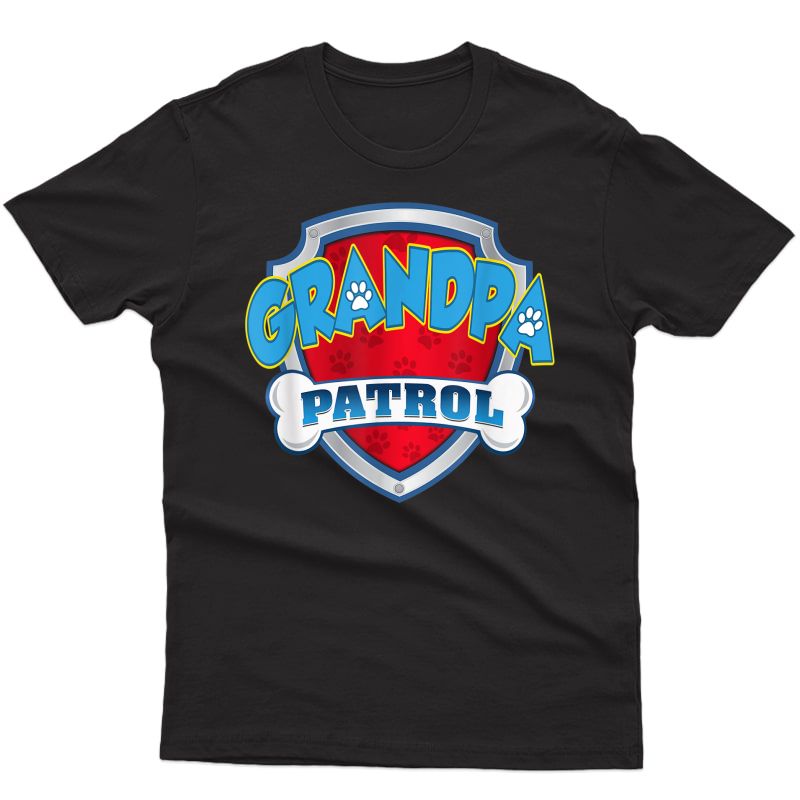 Grandpa Patrol Shirt-dog Mom Dad Funny Gift Birthday Party T-shirt
