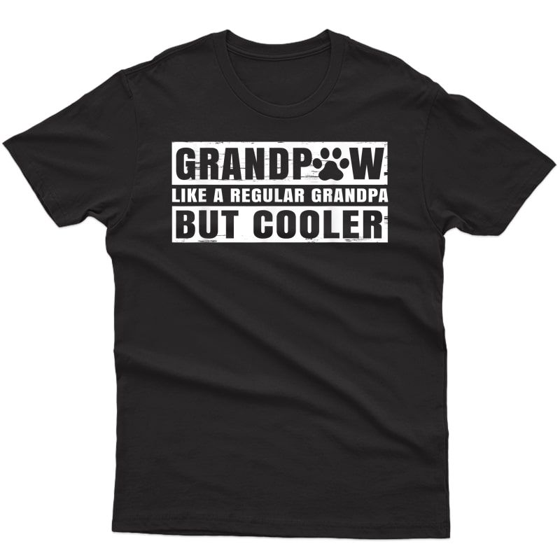 Grandpaw Shirt Grand Paw Regular Grandpa Dog Lover Gifts T-shirt