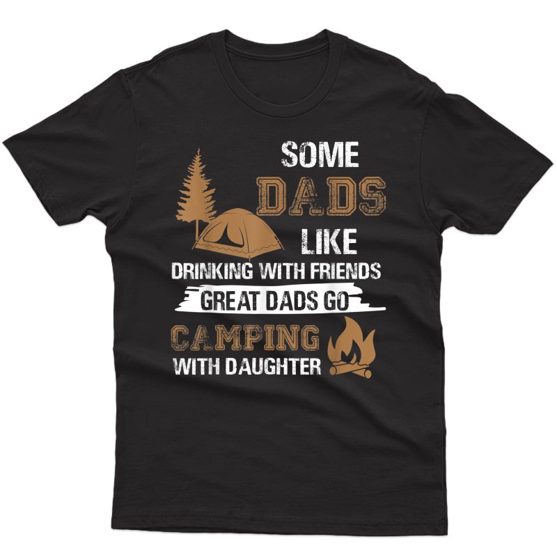 Great Dad Go Camping With Daughter Shirt Fathers Day Dad Tee