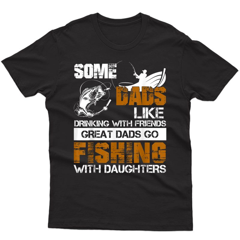 Great Dad Go Fishing With Daughters T-shirt Fathers Day Gift