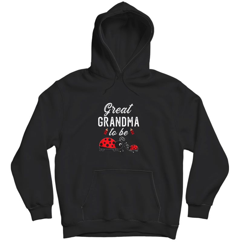 Great Grandma To Be Ladybug Baby Shower For Great Grandma T-shirt Unisex Pullover Hoodie