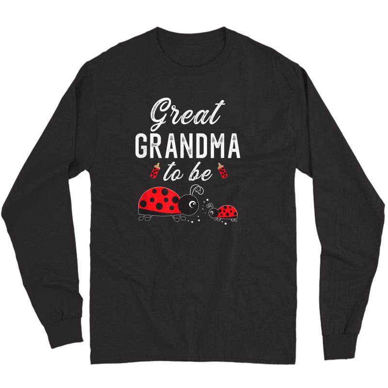 Great Grandma To Be Ladybug Baby Shower For Great Grandma T-shirt Long Sleeve T-shirt