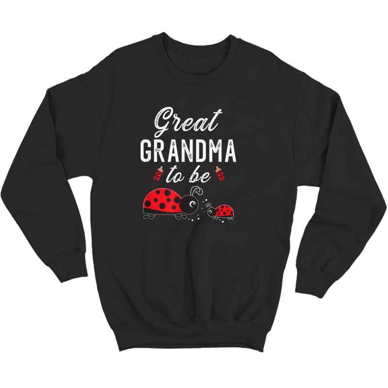 Great Grandma To Be Ladybug Baby Shower For Great Grandma T-shirt Crewneck Sweater