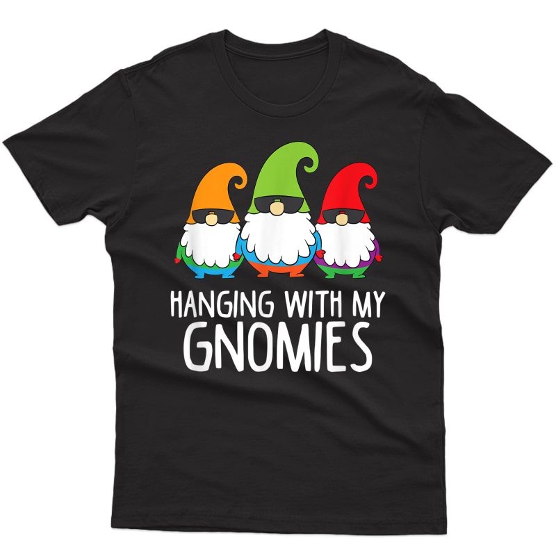 Hanging With My Gnomies Funny Garden Gnome T-shirt