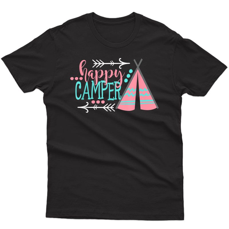 Happy Camper Funny Camping T Shirt For Funny Girls