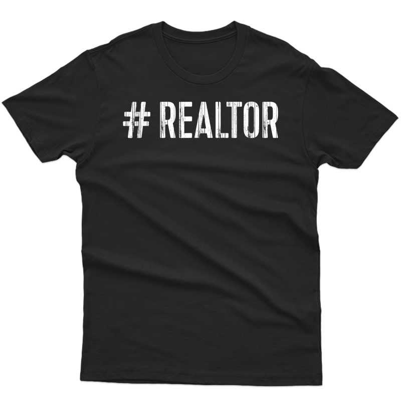 Hashtag Realtor T-shirt Real Estate Agent Gift Shirt T-shirt