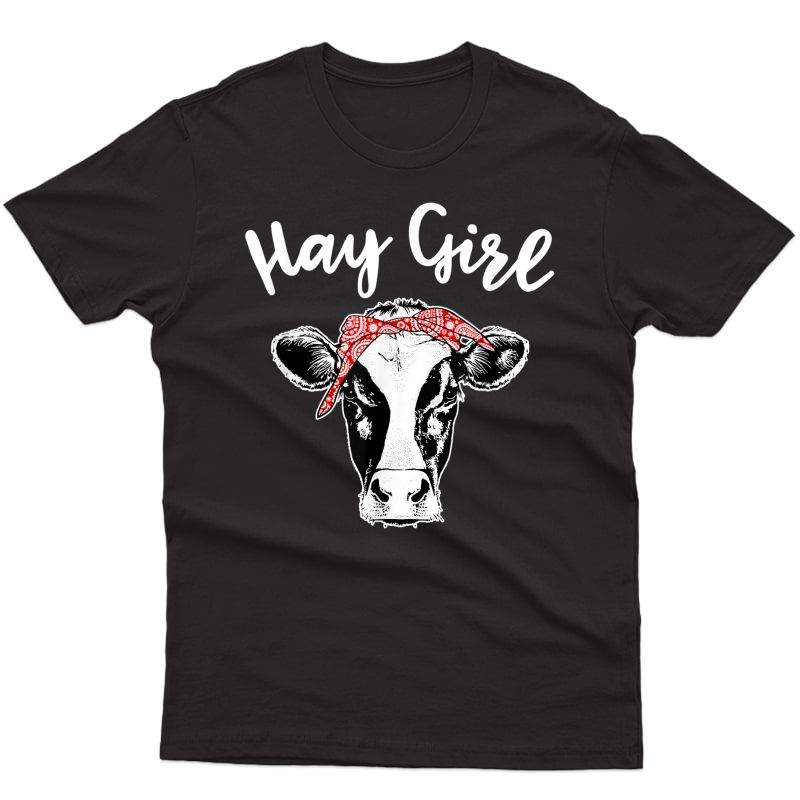 Hay Girl Farmer Gift Cattle Cow Lovers T-shirt