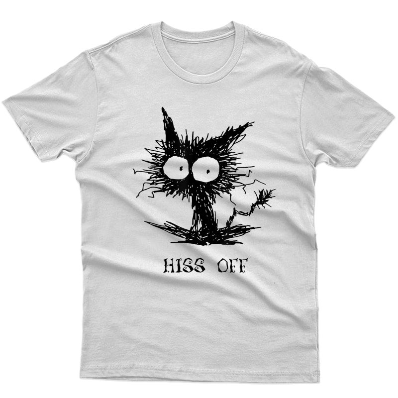 Hiss Off Funny Cat - Black Cat Funny Halloween Gift T-shirt