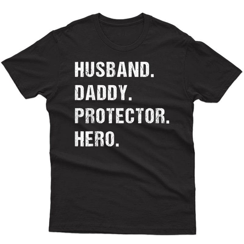 Husband Daddy Protector Hero Gift For Dad Fathers Day Bday T-shirt