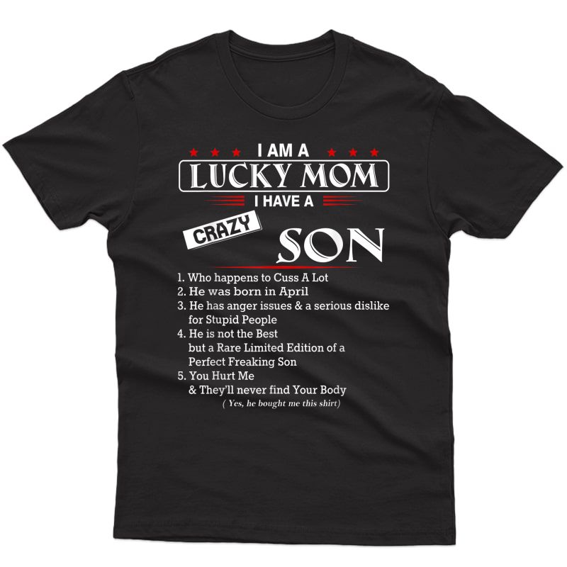 I Am A Lucky Mom I Have A Crazy Son He Was Born In April T-shirt