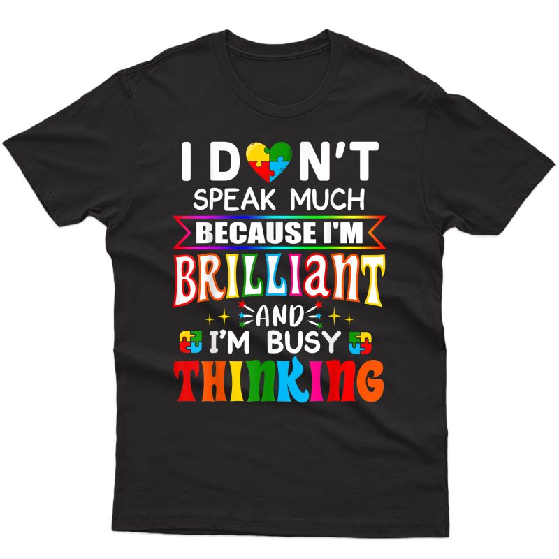 I Dont Speak Much Brilliant Autism Autistic Girls Gift T-shirt