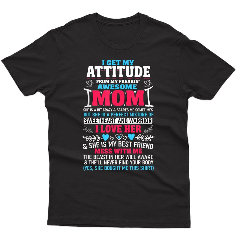 I Get My Attitude From My Freaking Awesome Mom T-shirt