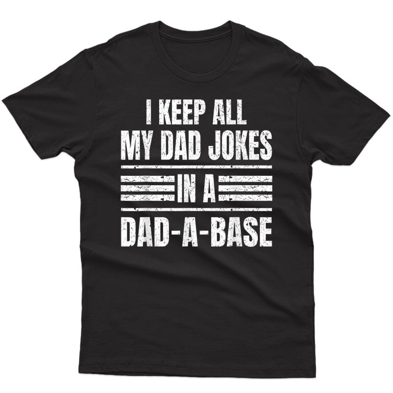 I Keep All My Dad Jokes In A Dad-a-base Vintage Father's Day T-shirt