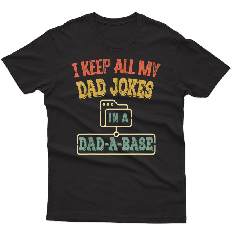 I Keep All My Dad Jokes In A Dad-a-base, Vintage T-shirt