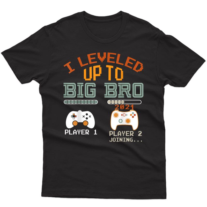 I Leveled Up To Big Brother Est 2021 Promoted To Big Bro T-shirt