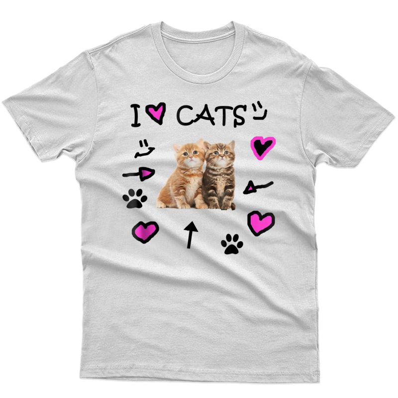 I Love Cats - I Love Kittens - Cat Lover T-shirt T