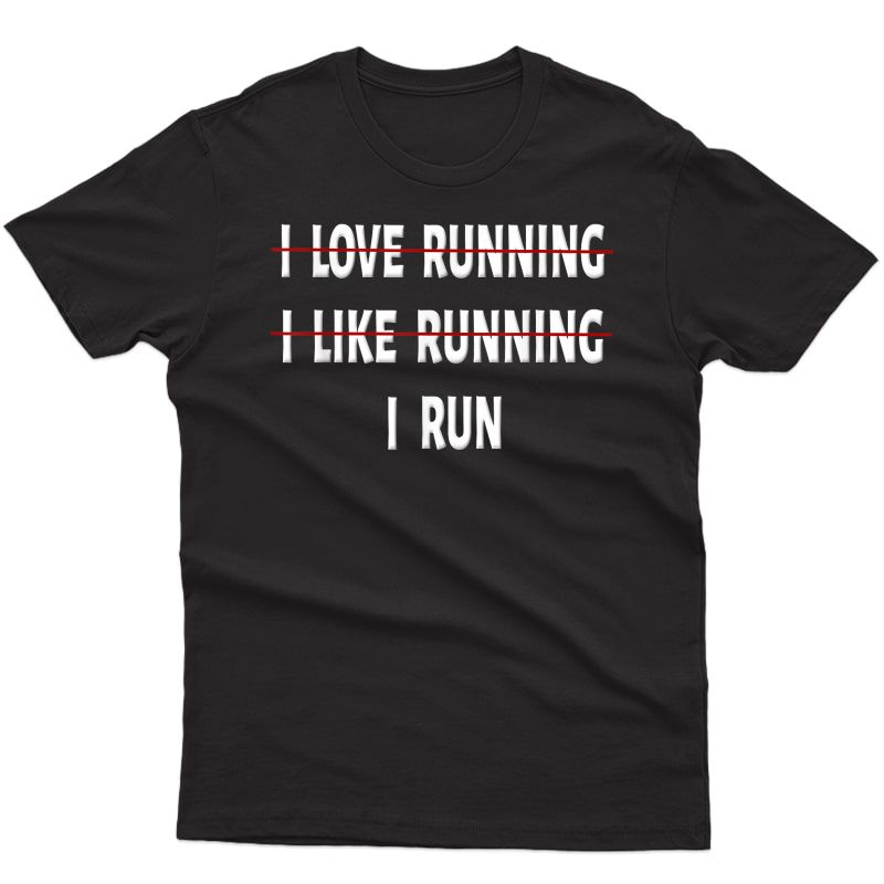 I Love Running I Hate Running Shirt Funny Running Shirt Gift