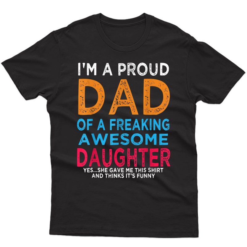 I'm A Proud Dad Of Two Freaking Awesome Daughters T-shirt