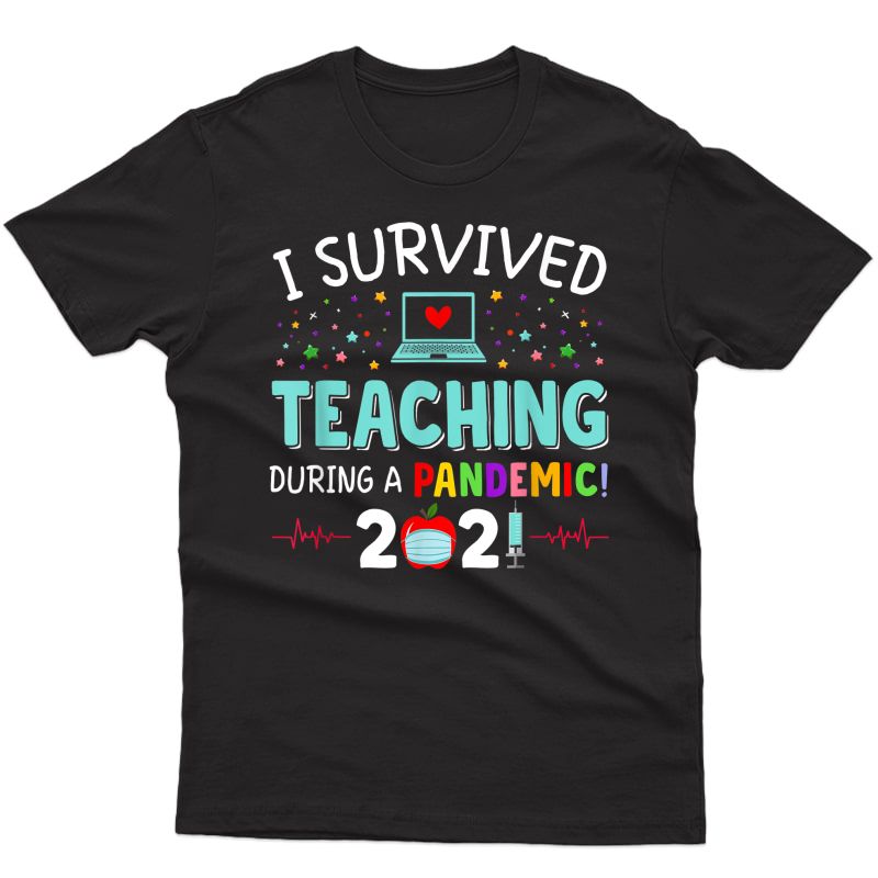 I Survived Teaching During A Pandemic 2021 Funny Tea T-shirt