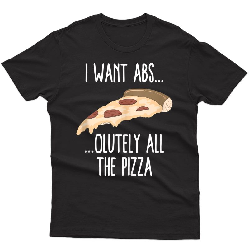 I Want Absolutely All The Pizza Lovers Ness Joke Exercise Tank Top Shirts