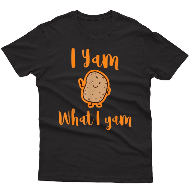 I Yam What I Ya Potato Pun Foodie Chef Gift Cooking T-shirt