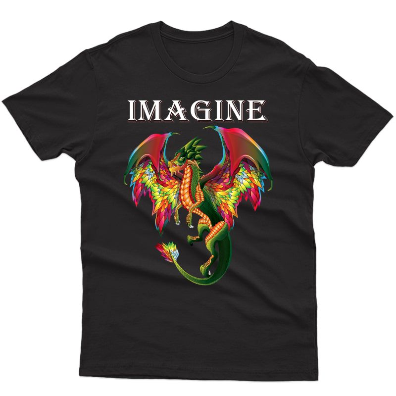 Imagine Being A Dragon Breathing Fire Magical Wings T-shirt