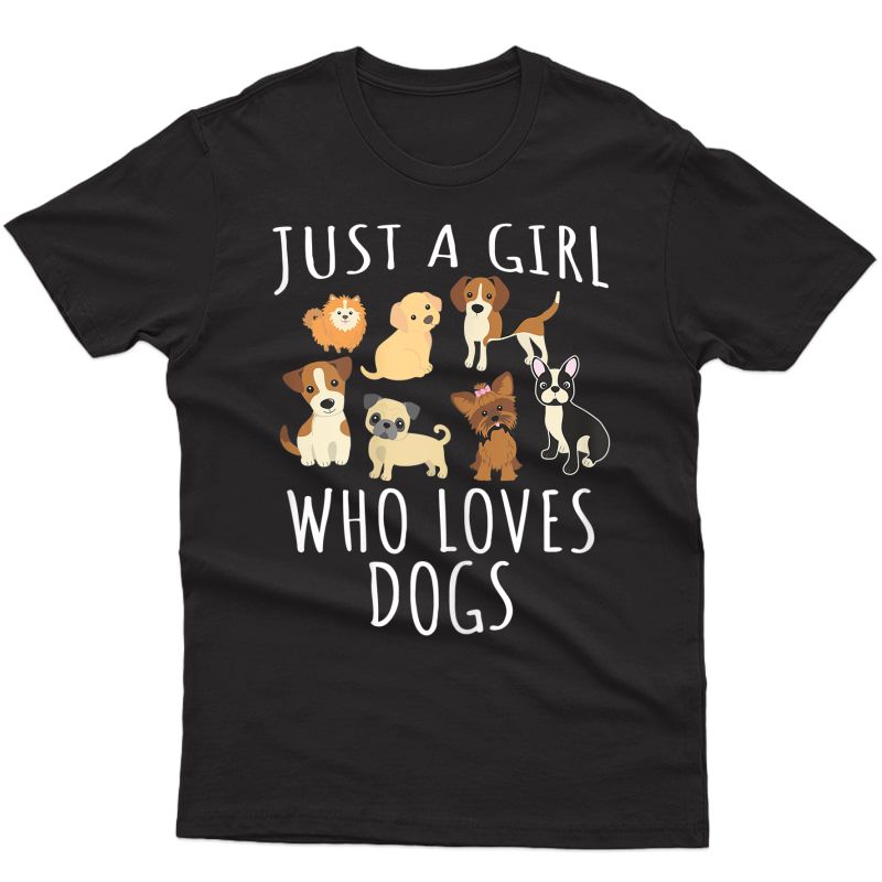 Just A Girl Who Loves Dogs - Funny Puppy T-shirt