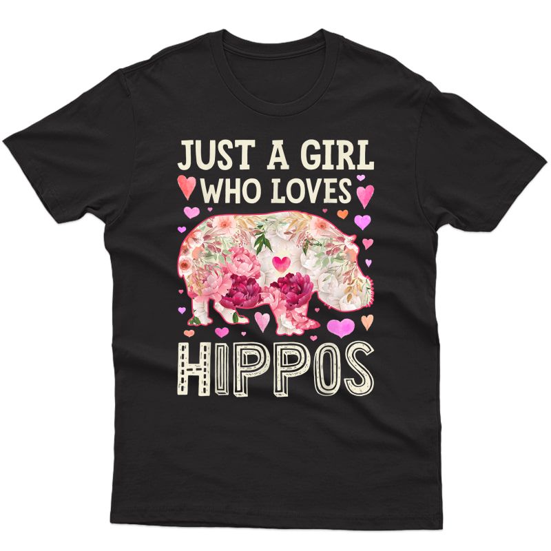 Just A Girl Who Loves Hippos Hippo Hippopotamus Flower T-shirt