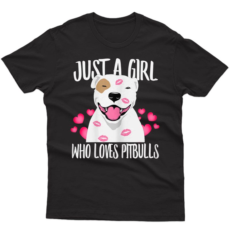 Just A Girl Who Loves Pit-bulls, Dog Love-r Dad Mom Boy Girl T-shirt