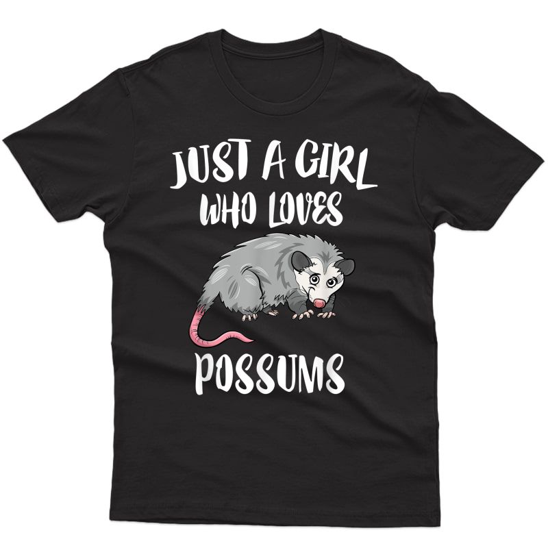 Just A Girl Who Loves Possums Animal Gift T-shirt