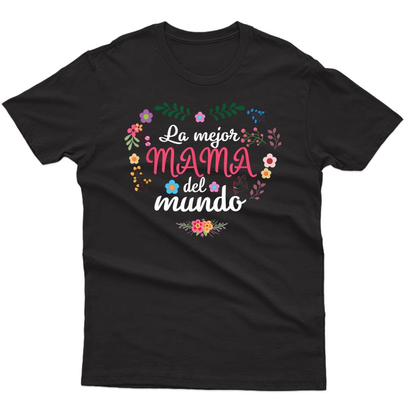 La Mejor Mama Del Mundo T-shirt 2021 Mother's Day Gift T-shirt