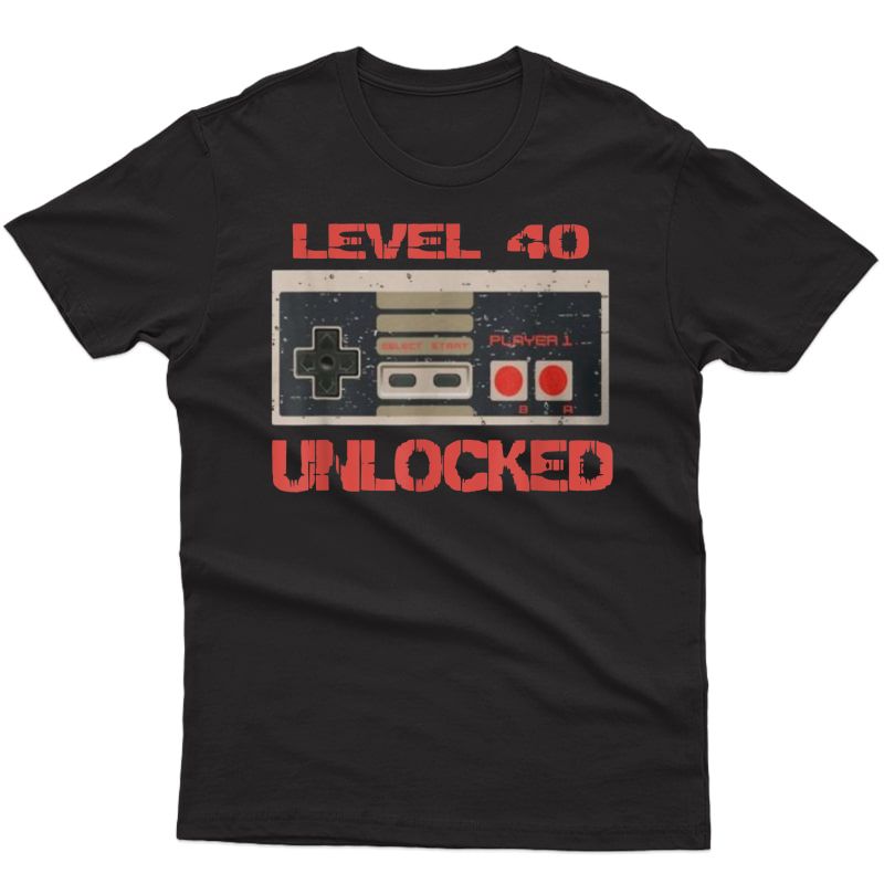 Level 40 Unlocked Shirt Video Gamer 40th Birthday Gift Shirt T-shirt