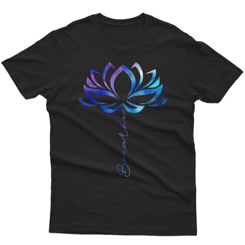 Lotus Flower Yoga Shirt Breathe Meditation Gift Peace Love