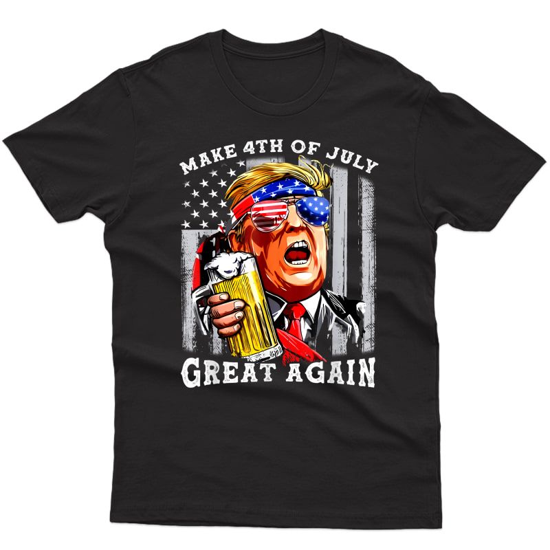 Make 4th Of July Great Again Tee Trump Beer T-shirt