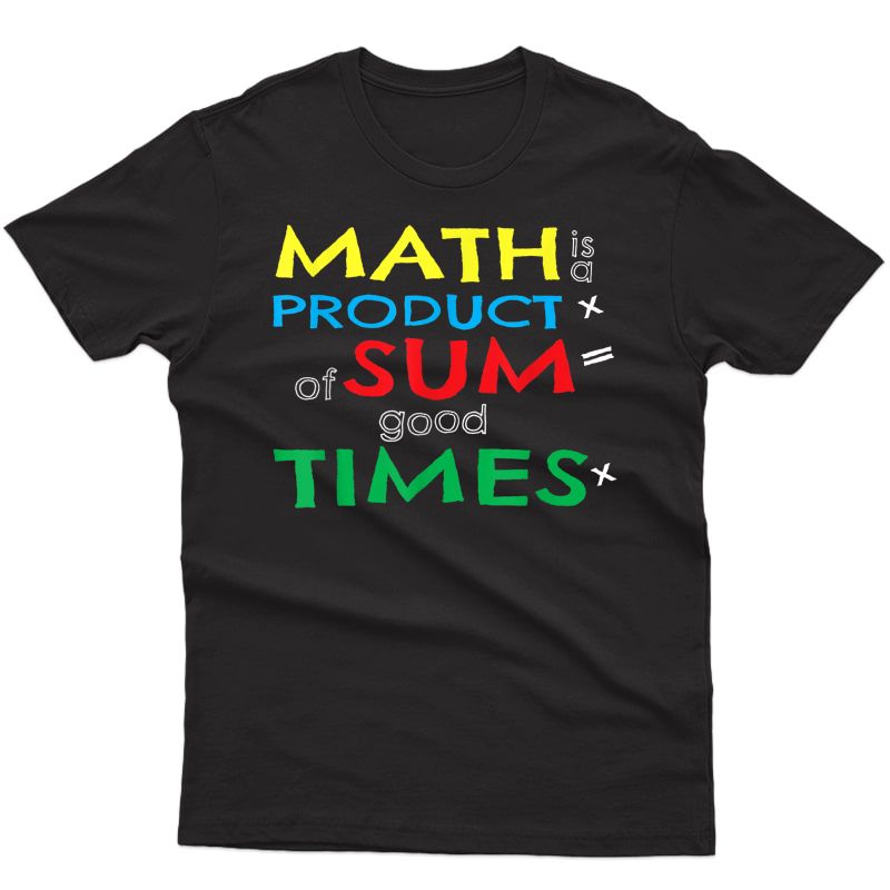 Math Tea Gift Saying Graphic Clever Phrase Classroom T-shirt