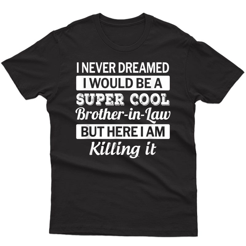 S Brother In Law T Shirt Funny Gift From Sister In Law