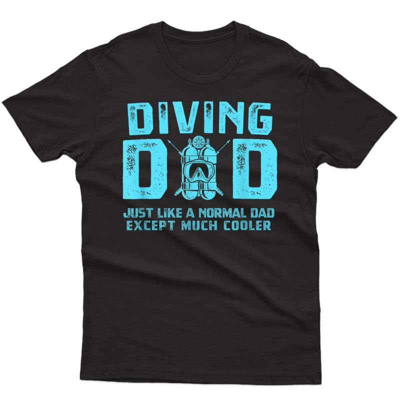 S Diving Dad Dive Mask Scuba Diving Gift For Father T-shirt