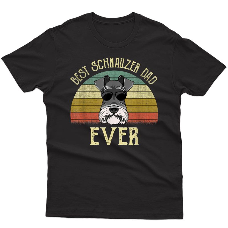 S Dog Vintage Best Schnauzer Dad Ever Tshirt Fathers Day Gifts T-shirt